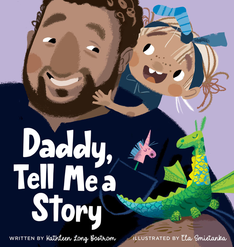 Daddy, Tell Me A Story by Kathleen Long Bostrom Illustrated by Ela Smietanka
